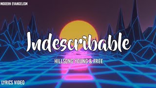 Indescribable  Lyrics Video  Hillsong Young amp Free [upl. by Ennasil787]