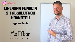 LINEÁRNA FUNKCIA s 1 ABSOLÚTNOU HODNOTOU  vysvetlenie graf vlastnosti [upl. by Martha]