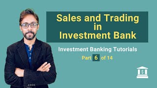 6 Sales And Trading in an Investment Bank [upl. by Labotsirc425]