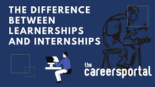 What Is The Difference Between An Internship And A Learnership  Careers Portal [upl. by Halsted]