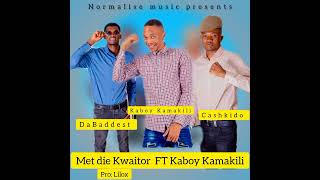 Met Die Kwaitor FT Kaboy Kamakili kaboykamakililoxnado5952 MadeinNamibia [upl. by French605]