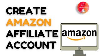 How To Create Amazon Affiliate Account [upl. by Iur]