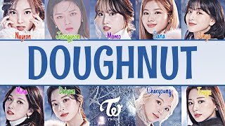 TWICE  DOUGHNUT Kolay Okunuş  Easy Lyrics [upl. by Gen]