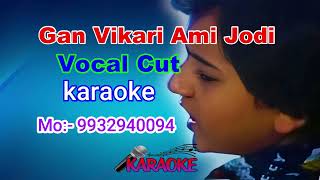 Gan Vikari Ami Jodi karaoke 9932940094 [upl. by Twila]