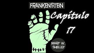 Capítulo 17 Frankenstein Mary W Shelley [upl. by Merrie556]