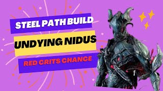 Unleash Unstoppable Power Nidus Prime Undying Steel Path Build  Maximize Red Critical Chance [upl. by Booker]