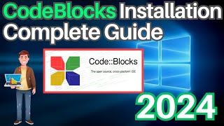 How To Install CodeBlocks on Windows 1011  2024 Update  Complete Guide [upl. by Leonard511]