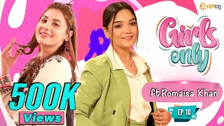 Girls Only EP 10  Hina Altaf Ft Romaisa Khan [upl. by Dayiz]