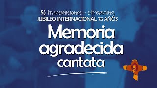 Cantata Memoria Agradecida  jubileo 31 de mayo [upl. by Castora]