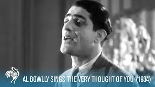 Al Bowlly Sings The Very Thought of You 1934  British Pathé [upl. by Capello815]