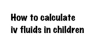 Simple method to calculate IV FLUIDS in children  Pediatrics [upl. by Sukramaj233]