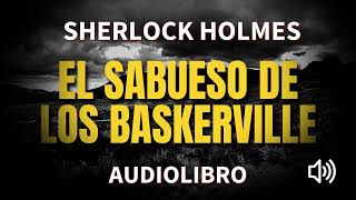 El Sabueso de Los Baskerville AUDIOLIBRO COMPLETO Sherlock Holmes Español [upl. by Eladnor862]