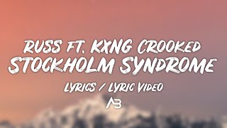 Russ  Stockholm Syndrome Lyrics  Lyric Video ft KXNG Crooked [upl. by Kedezihclem859]