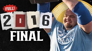 FULL 2016 Worlds Strongest Man  FINAL [upl. by Haim]