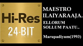 Ellorum Sollum24Bit Hires I I Marupadiyum1993 I I Ilaiyaraaja I I SPB [upl. by Alrick]