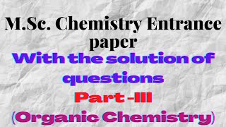 MDU MSc CHEMISTRY ENTRANCE EXAM PAPER 2021 WITH SOLUTION PART III ORGANIC CHEMISTRY [upl. by Levi334]