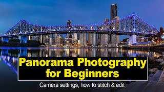 Panorama Photography for Beginners  Camera Settings and how to stitch and edit the perfect pano [upl. by Ivatts]