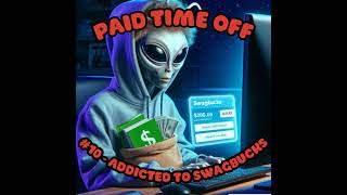 Paid Time Off 10  Addicted To Swagbucks [upl. by Nnaira]