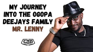 1533 My Journey Into the Ogopa Deejays Family  Mr Lenny ThePlayHouse [upl. by Cousin264]