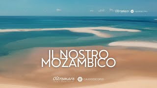 IL NOSTRO MOZAMBICO [upl. by Moselle670]