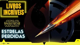 Estrelas Perdidas  Star Wars Novo Quadro LIVROS INCRÍVEIS [upl. by Judy73]