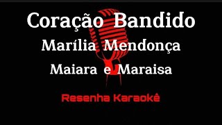 Coração Bandido  Marília Mendonça e Maiara e Maraisa KARAOKÊ [upl. by Valerye511]