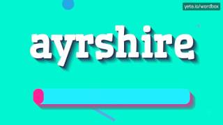 AYRSHIRE  HOW TO PRONOUNCE IT [upl. by Bay]