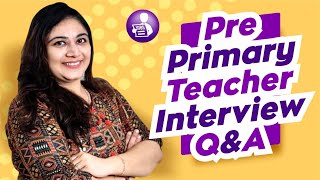 Pre Primary Teacher Interview questions and answers  Interview for pre primary teacher job [upl. by Mcarthur]