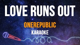 OneRepublic  Love Runs Out Karaoke with Lyrics [upl. by Iemaj124]