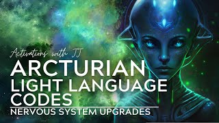 Arcturian Light Language Codes  Nervous System Upgrades [upl. by Cad]