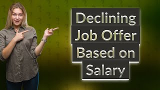 How Can I Politely Decline a Job Offer Due to Salary [upl. by Htrahddis]