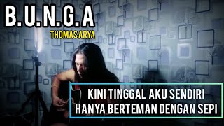 Merana kini aku merana kekasih tercinta entah kemana  BUNGATHOMAS ARYA  cover acoustic [upl. by Darren]