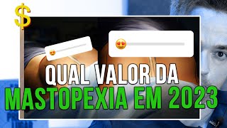 QUAL VALOR MASTOPEXIA 2023  CIRURGIA PLÁSTICA [upl. by Rodie]