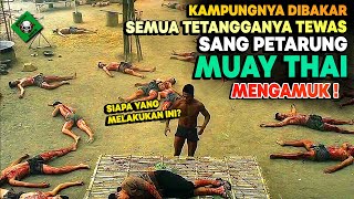 AKSI BALAS DENDAM SEORANG MURID KETIKA DESA GURUNYA DIBAKAR ‼️  ALUR CERITA FILM ACTION MUAY THAI [upl. by Powers119]