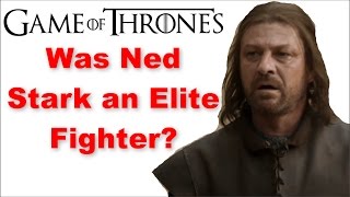 Best Fighters in Game of Thrones  Ned Stark [upl. by Zerla]