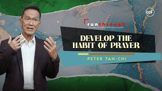 Develop The Habit Of Prayer  Peter TanChi  Run Through [upl. by Enyr]