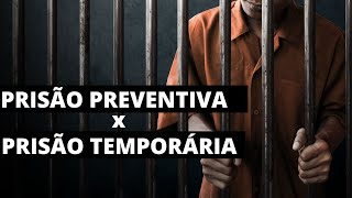 O QUE É PRISÃO PREVENTIVA Entenda a diferença entre PRISÃO TEMPORÁRIA E PRISÃO PREVENTIVA [upl. by Tnemelc]