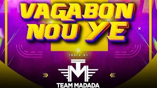 VAGABON NOU YE  TEAMMADADA  OFFICIAL AUDIO [upl. by Ethyl]