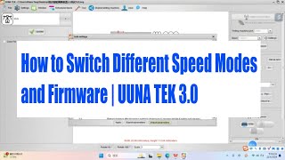 How to Switch Different Speed Modes and Firmware Parameters for UUNA TEK 30 [upl. by Marijn]