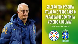 ATUAÇÃO TENEBROSA DA SELEÇÃO PARAGUAI BATE O BRASIL E BOTA PRESSÃO PRA CIMA DE DORIVAL JÚNIOR [upl. by Anival]