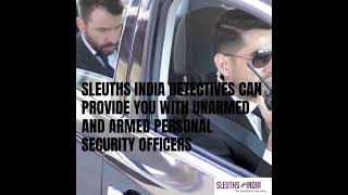 Executive Protection amp Armed Personal Security Officers  By Sleuths India Detectives [upl. by Edlun]