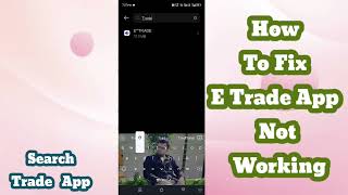 How to Fix ETrade App Not Working 2024  ETrade App Not Working Solutions [upl. by Lakym]