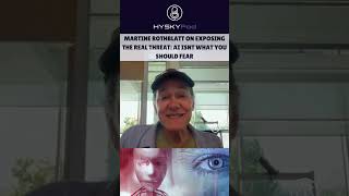 Martine Rothblatt on exposing the real threat ai isnt what you should fear [upl. by Vogel]