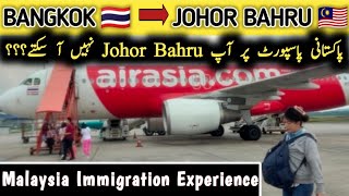 Bangkok To Johor Bahru Malaysia  Malaysia Immigration Experience 🇲🇾 [upl. by Gilus881]