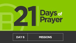 21 Days of Prayer  Day 6  Missions [upl. by Parrie521]