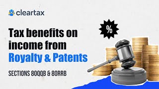 Tax benefits on income from Royalty amp Patents Section 80QQB amp 80RRB ClearTax [upl. by Assirahc]