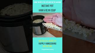 Instant Pot Ham amp Bean Soup Recipe  happilyhomecooking [upl. by Ruder]