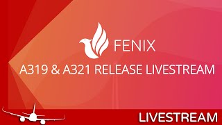 LIVE Fenix A319 en A321 release stream [upl. by Enyaw205]