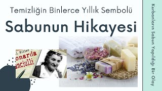 Temizliğin Binlerce Yıllık Sembolü Sabunun Hikayesi Ortak Payda [upl. by Noreen96]