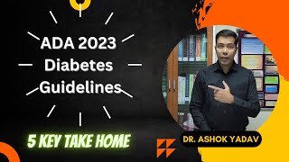 ADA 2023 Diabetes Guidelines5 Key Take Home by Dr Ashok Yadav [upl. by Htaras438]